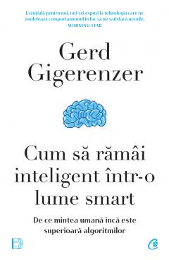 Cum sa ramai inteligent intr-o lume smart