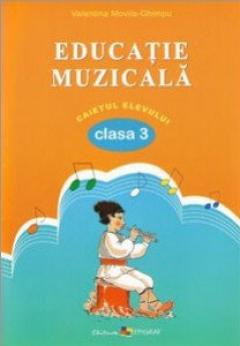 Educatie muzicala cl.3. Caietul elevului