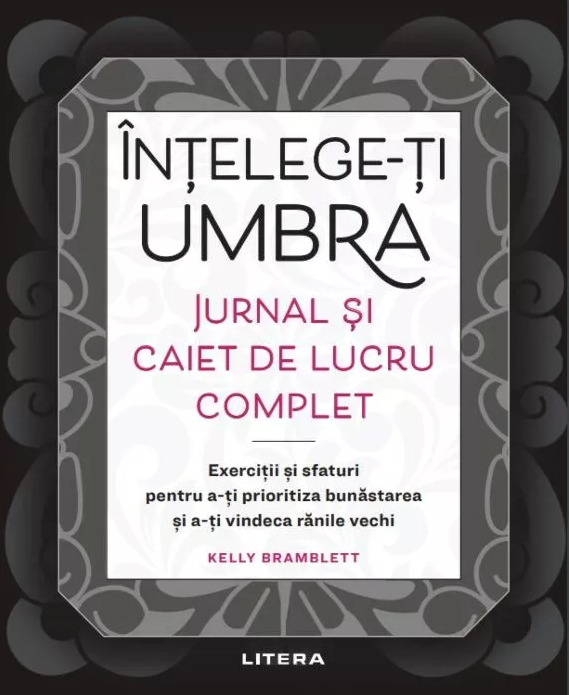Intelege-ti umbra. Jurnal si caiet de lucru complet