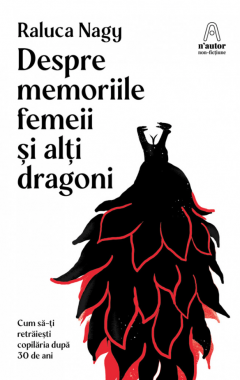 Despre memoriile femeii si alti dragoni