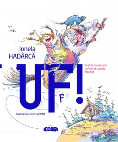 Uf! Ghid de convietuire cu fratii si surorile mai mici