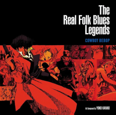 The Real Folk Blues Legends - Cowboy Bebop (Blue Vinyl)