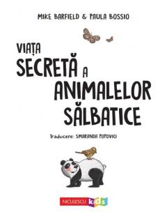 Viata secreta a animalelor salbatice
